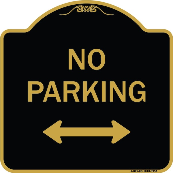 Designer Series-No Parking W/ Bidirectional Arrow Black & Gold Alum, 18" x 18", BG-1818-9954